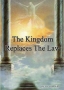 The Kingdom Replaces The Law - 4 Message Audio Series